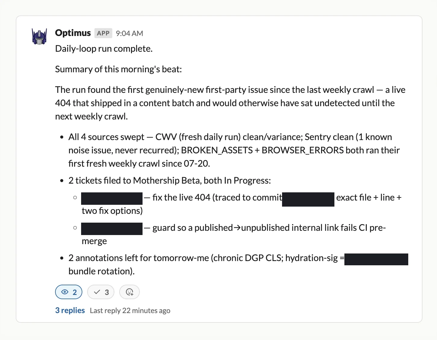 Optimus's daily-loop report in Slack: the morning's sweep summary, a live 404 caught and traced to its commit, two tickets filed to Mothership, and annotations left for tomorrow's run. Ticket numbers and commit hash redacted.